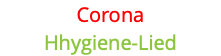 Corona Hhygiene-Lied